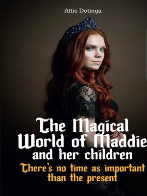 cover image of The Magical Wordl of Maddie and her children